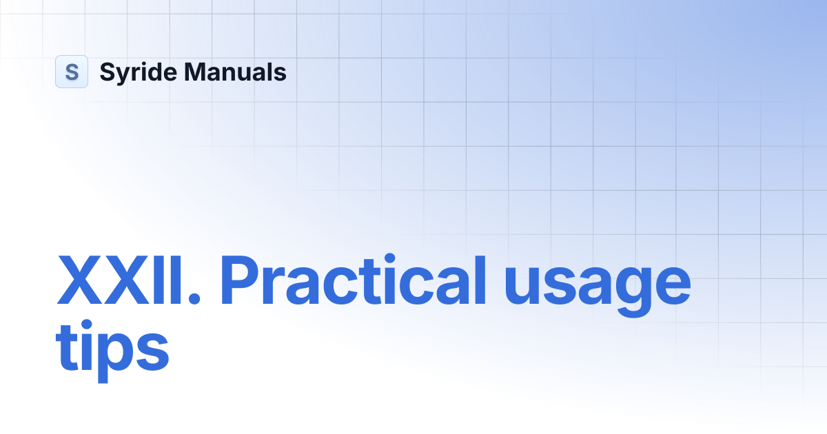 XXII. Practical usage tips | Notice Evo V2 English | Syride Manuals